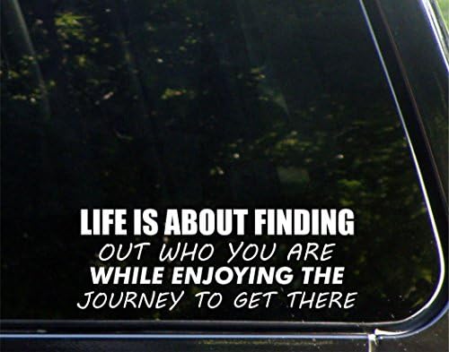 A vida é descobrir quem você é enquanto desfruta da jornada para chegar lá - para carros Decalque de Janela de