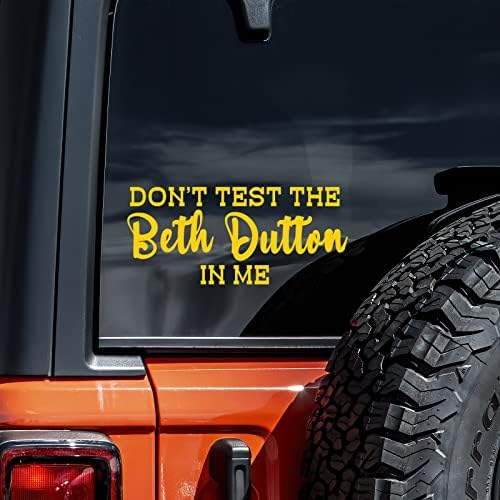 Não teste o Beth Dutton em mim decalque vinil adesivo Auto Car Truck Wall Laptop | Amarelo | 8 x 3,5