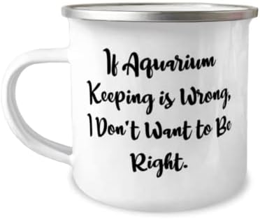 Se a manutenção do aquário estiver errada, não quero estar certo. Camper de 12 onças caneca, manutenção de