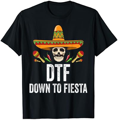 DTF até a camisa Fiesta Funny Mexican Skull Cinco de Mayo T-Shirt