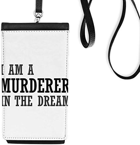 Eu sou um assassino na bolsa da carteira do telefone dos sonhos pendurada bolsa móvel bolso preto