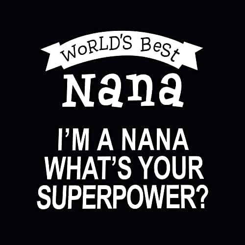Tomall 2pcs Melhor adesivo Nana do mundo Eu sou um Nana O que é o seu Superpower Starters para janela de carro Decalque