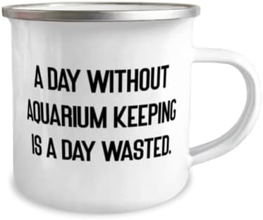 Presentes de manutenção de aquário brilhante, um dia sem manutenção de aquário é um dia desperdiçado,